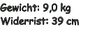Gewicht: 9,0 kg Widerrist: 39 cm