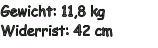 Gewicht: 11,8 kg Widerrist: 42 cm