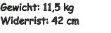 Gewicht: 11,5 kg Widerrist: 42 cm