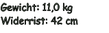 Gewicht: 11,0 kg Widerrist: 42 cm