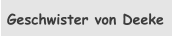 Geschwister von Deeke