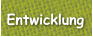 Entwicklung