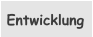 Entwicklung