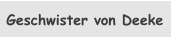 Geschwister von Deeke