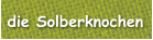 die Solberknochen