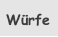 Würfe