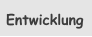 Entwicklung