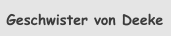Geschwister von Deeke