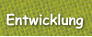 Entwicklung